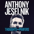 Buy Anthony Jeselnik - Thoughts And Prayers Mp3 Download