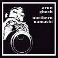 Buy Arun Ghosh - Northern Namaste Mp3 Download