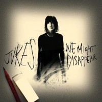 Purchase Jukes - We Might Disappear