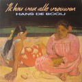 Buy Hans De Booij - Ik Hou Van Alle Vrouwen (Vinyl) Mp3 Download