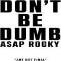 Buy A$ap Rocky - Don’t Be Dumb Mp3 Download