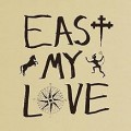 Buy Current Joys - East My Love Mp3 Download