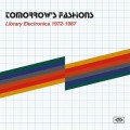 Buy VA - Tomorrow's Fashions (Library Electronica 1972-1987) Mp3 Download