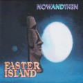 Buy Easter Island - Now And Then Mp3 Download