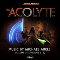 Purchase Michael Abels - Star Wars: The Acolyte - Vol. 2 (Episodes 5-8) (Original Soundtrack)