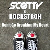 Purchase Scotty & Rockstroh - Don't Go Breaking My Heart (CDS)