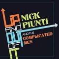 Buy Nick Piunti & The Complicated Men - UP AND OUT OF IT Mp3 Download