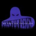 Buy Phantom Reign - No Hope For The Future Mp3 Download