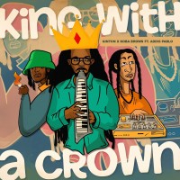 Purchase Ginton, Koba Brown & Addis Pablo - King With A Crown (CDS)