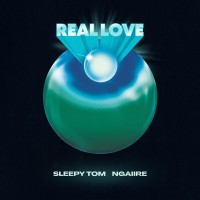 Purchase Sleepy Tom - Real Love (Feat. Ngaiire) (CDS)