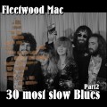 Buy Fleetwood Mac - 30 Most Slow Blues Part 2 CD1 Mp3 Download