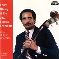 Purchase Larry Ridley & The Jazz Legacy Ensemble - Live At Rutgers University