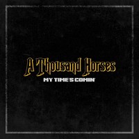 Purchase A Thousand Horses - My Time's Comin' (CDS)