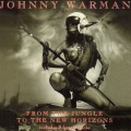 Buy Johnny Warman - From The Jungle To The New Horizons (Reissued 2004) Mp3 Download