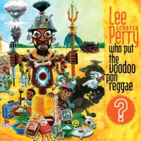 Purchase Lee "Scratch" Perry - Who Put The Voodoo Pon Reggae