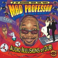 Purchase Mad Professor - Audio Illusions Of Dub