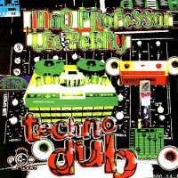 Purchase Mad Professor - Techno Dub (With Lee Perry)