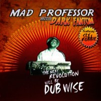 Purchase Mad Professor - The Next Revolution Will Be Dub Wise