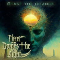 Purchase Then Comes The Night - Start The Change