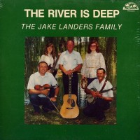 Purchase The Jake Landers Family - The River Is Deep (Vinyl)