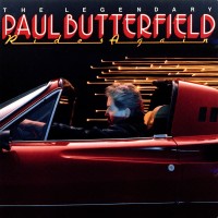 Purchase Paul Butterfield - The Legendary Paul Butterfield Rides Again