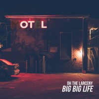 Purchase Oh The Larceny - Big Big Life