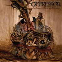 Purchase Oppressor - The Solstice Of Agony And Corrosion