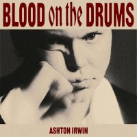 Purchase Ashton Irwin - Blood On The Drums CD2