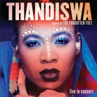 Purchase Thandiswa Mazwai - Dance Of The Forgotten Free (Live In Concert)