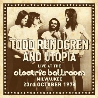 Purchase Todd Rundgren - Live At The Electric Ballroom (Milwaukee 23Rd October 1978) CD1