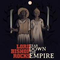 Purchase Lord Bishop Rocks - Tear Down The Empire