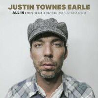 Purchase Justin Townes Earle - All In: Unreleased & Rarities (The New West Years)