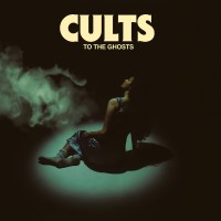 Purchase Cults - To The Ghosts