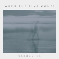 Purchase Dramamine - When The Time Comes