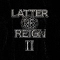 Buy Latter Reign - II Mp3 Download