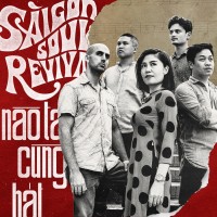 Purchase Saigon Soul Revival - Nào Ta Cùng Hát