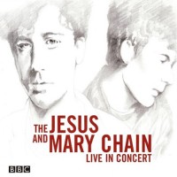 Purchase The Jesus And Mary Chain - Live In Concert