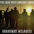 Buy The Men They Couldn't Hang - Broadway Melodies Mp3 Download