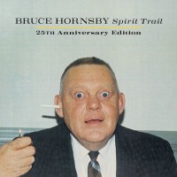 Purchase Bruce Hornsby - Spirit Trail (25Th Anniversary Edition) CD1