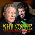 Buy William Shatner - Why Not Me (With Jeff Cook) Mp3 Download