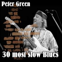 Purchase Peter Green - 30 Most Slow Blues