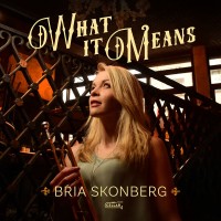 Purchase Bria Skonberg - What It Means