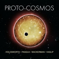 Purchase Allan Holdsworth - Proto-Cosmos (With Alan Pasqua, Chad Wackerman & Jimmy Haslip)