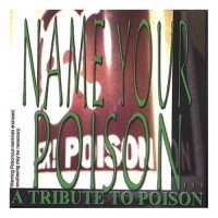 Purchase Name Your Poison - A Tribute To Poison