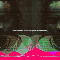 Purchase Tiga & Hudson Mohawke - Feel The Rush (Feat. Channel Tres) (Remixes)