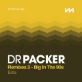 Buy VA - Mastermix Dr Packer Remixes 3 - Big In The 90S (Edits) Mp3 Download