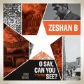 Buy Zeshan B - O Say, Can You See? Mp3 Download