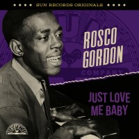 Purchase Rosco Gordon - Sun Records Originals: Just Love Me Baby