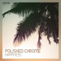 Buy Polished Chrome - Happiness Mp3 Download