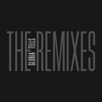 Purchase Gloria Tells - The Remixes